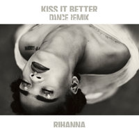 Kiss It Better - Rihanna