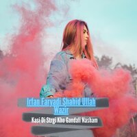 Kasi Di Strgi Kho Gandali Nasham - Irfan Faryadi & Shahid Ullah Wazir