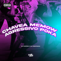 Chavea Memow Agressivo - Dj Montanha & Dj Chipoka