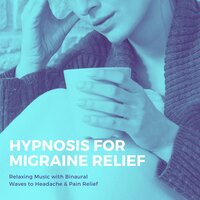 Hypnosis for Migraine Relief - Headache Migrane Relief