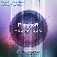 This Will No Longer Be - Platunoff