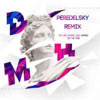 Set Me Free - Fly & Mr. Chuck & Leo Grand & Peredelsky