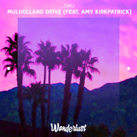 Mulholland Drive - SWU & Amy Kirkpatrick & SWU feat. Amy Kirkpatrick