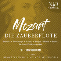 Die Zauberflöte, K.620, IWM 684, Act I: Finale. Zum Ziele führt dich diese Bahn (Die drei Knaben, Tamino, Sprecher) - Berliner Philharmoniker & Thomas Beecham & Irma Beilke & Carla Spletter & Rut Berglund & Helge Roswaenge & Вольфганг Амадей Моцарт