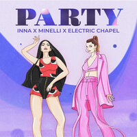 Party - INNA & Minelli & Electric Chapel