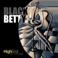 Black Betty - HighEnd & Young siege