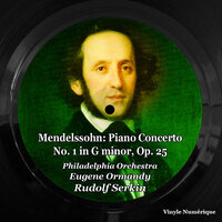 Piano Concerto No. 1 in G minor, Op. 25 - III. Presto, molto allegro e vivace - Philadelphia Orchestra & Eugene Ormandy & Rudolf Serkin & Феликс Мендельсон