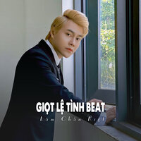 Giọt Lệ Tình Beat - Lâm Chấn Kiệt
