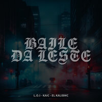 Baile da Leste - L.O.I & El kali BMC & Kaic & MDB & Pedro Mufa