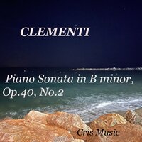 Clementi: Piano Sonata in B minor, Op. 40 No. 2: III. Allegro - presto - Artur Balsam & Муцио Клементи