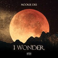 I Wonder - Mookie Dee