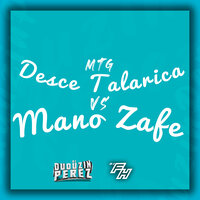 Mtg Desce Talarica Vs Mano Zafe - DJ Duduzin Perez & DJ Fh & Mc Bruninho Nb & Mc Rose Dá Treta