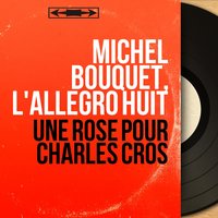Roses et muguets - Michel Bouquet & L'allegro Huit & Michel Bouquet, L'allegro Huit