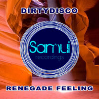 Renegade Feeling - DirtyDisco